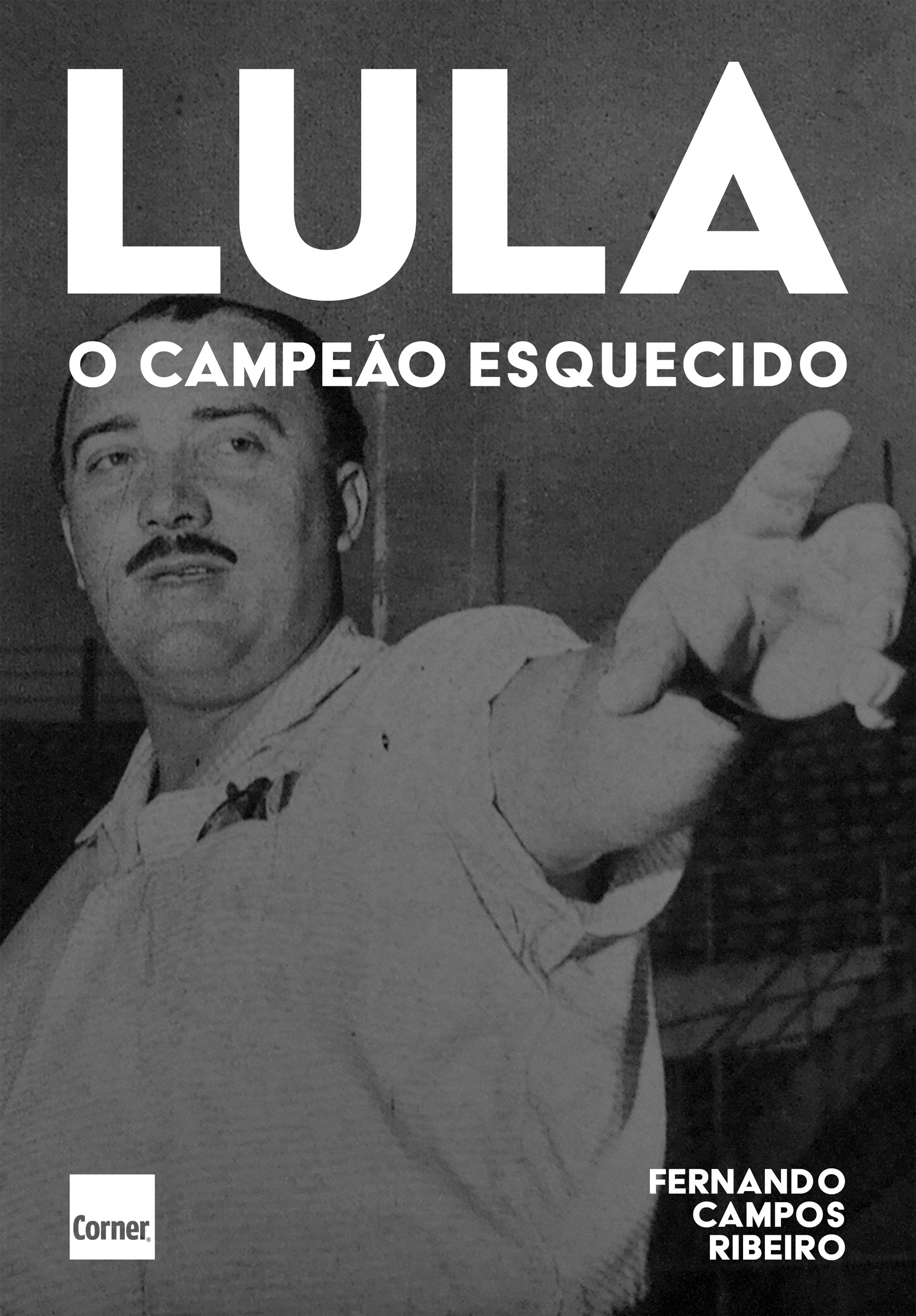 Lula: o campeão esquecido